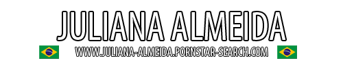 Brazilian Pornstar Juliana Almeida